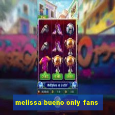 melissa bueno only fans